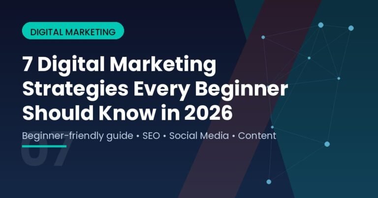 7 Digital Marketing Strategies Every Beginner Should Know in 2026